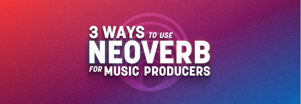 Neoverb—Reverb Plug-in | iZotope